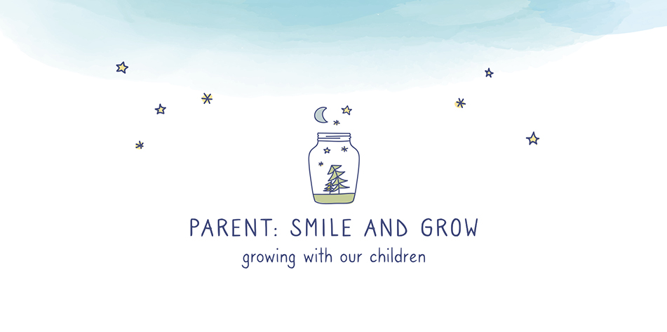 Parent : Smile and Grow
